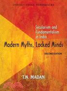 Modern Myths, Locked Minds: Secularism and Fundamentalism in India