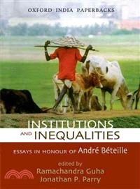 Institutions and Inequalities—Essays in Honour of Andre Beteille