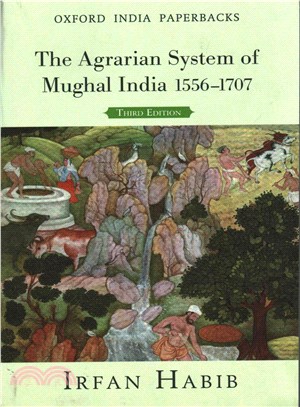 The Agrarian System of Mughal India 1556-1707