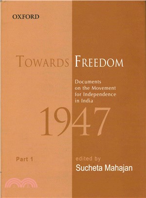Towards Freedom ─ Documents on the Movement for Independence in India 1947