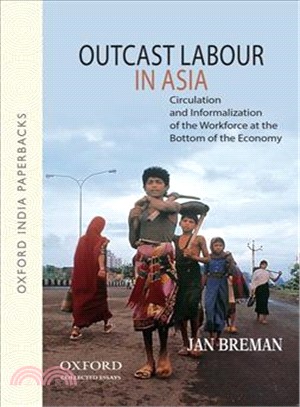 Outcast Labour in Asia—Circulation and Informalization of the Workforce at the Bottom of the Economy