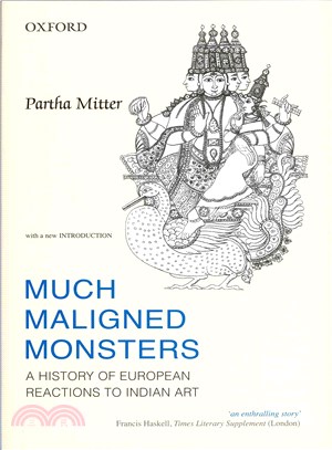 Much Maligned Monsters ─ A History of European Reactions to Indian Art