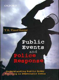 Public Events and Police Response ─ Understanding Public Order Policing in Democratic India