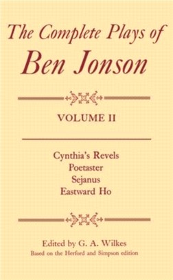 Complete Plays: II. Cynthia's Revels, Poetaster, Sejanus, Eastward Ho