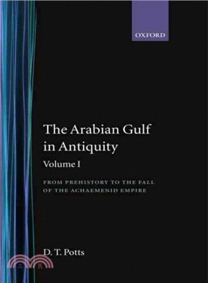 The Arabian Gulf in Antiquity ― From the Prehistory to the Fall of the Achaemenid Empire