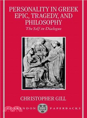 Personality in Greek Epic, Tragedy, and Philosophy ― The Self in Dialogue