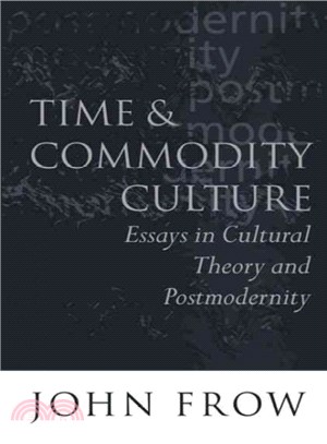 Time and Commodity Culture ― Essays on Cultural Theory and Postmodernity