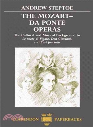 The Mozart-Da Ponte Operas ─ The Cultural and Musical Background to Le Nozze Di Figaro, Don Giovanni, and Cosi Fan Tutte