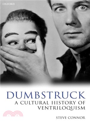 Dumbstruck ― A Cultural History of Ventriloquism