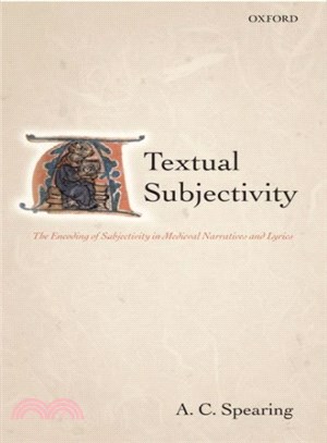 Textual Subjectivity ― The Encoding of Subjectivity in Medieval Narratives And Lyrics