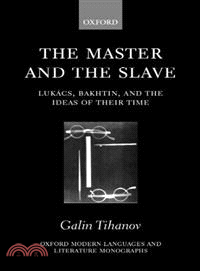 The Master and the Slave ― Lukacs, Bakhtin, and the Ideas of Their Time