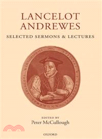 Lancelot Andrewes ― Selected Sermons And Lectures