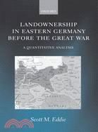 Land Ownership in Eastern Germany Before the Great War: A Quantitative Analysis