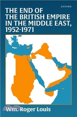The End of the British Empire in the Middle East, 1952-1971