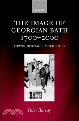 The Image of Georgian Bath 1700-2000：Towns, Heritage, and History