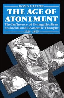 The Age of Atonement ― The Influence of Evangelicalism on Social and Economic Thought, 1785-1865