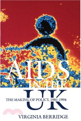 AIDS in the UK：The Making of Policy, 1981-1994