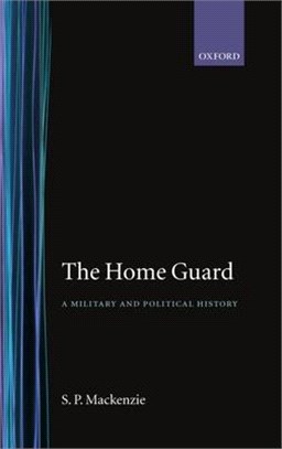 The Home Guard ― A Military and Political History