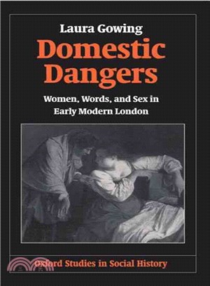 Domestic Dangers — Women, Words, and Sex in Early Modern London