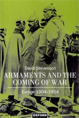 Armaments and the Coming of War ― Europe, 1904-1914