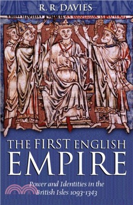 The First English Empire：Power and Identities in the British Isles 1093-1343