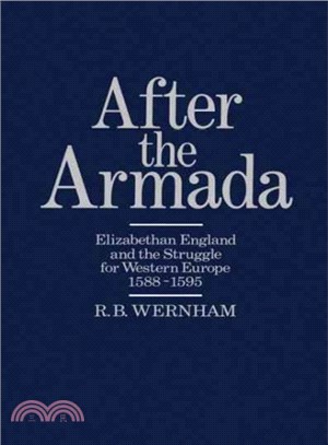 After the Armada : Elizabethan England and the struggle for Western Europe, 1588-1595