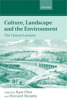 Culture, Landscape, and the Environment ― The Linacre Lectures, 1997