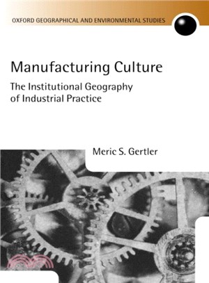 Manufacturing Culture ― The Insitutional Geograpy of Industrial Practice