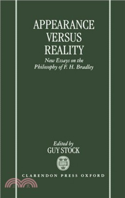 Appearance versus Reality：New Essays on Bradley's Metaphysics