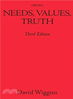 Needs, Values, Truth ― Essays in the Philosophy of Value