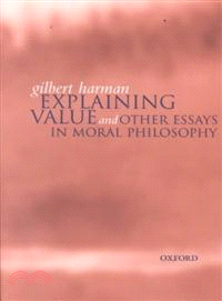 Explaining Value ― And Other Essays in Moral Philosophy