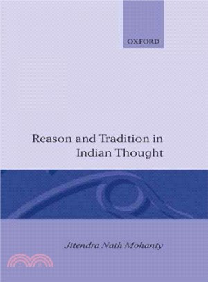 Reason and Tradition in Indian Thought ― An Essay on the Nature of Indian Philosophical Thinking