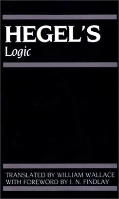 Hegel's Logic ― Being Part One of the Encyclopedia of the Philosophical Science