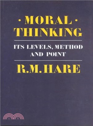 Moral Thinking ─ It's Levels, Methods and Point