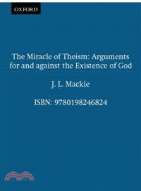 The Miracle of Theism ─ Arguments for and Against the Existence of God