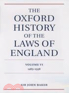 The Oxford History of the Laws of England: 1483-1558