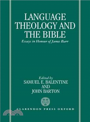 Language, Theology, and the Bible ― Essays in Honour of James Barr