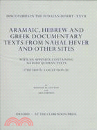Aramaic, Hebrew and Greek Documentary Texts from Nahal Hever and Other Sites: With an Appendix Containing Alleged Qumran Texts (The Seiyal Collection Ii)