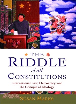 The Riddle of All Constitutions ― International Law, Democracy, and the Critique of Ideology
