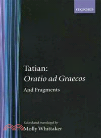 Tatian ─ Oratio Ad Graecos and Fragments