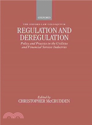 Regulation and Deregulation—Policy and Practice in the Utilities and Financial Services Industries