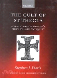 The Cult of Saint Thecla — A Tradition of Women's Piety in Late Antiquity