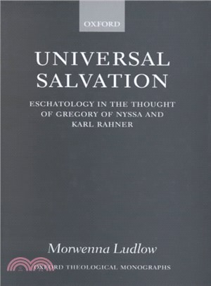 Universal Salvation ― Eschatology in the Thought of Gregory of Nyssa and Karl Rahner