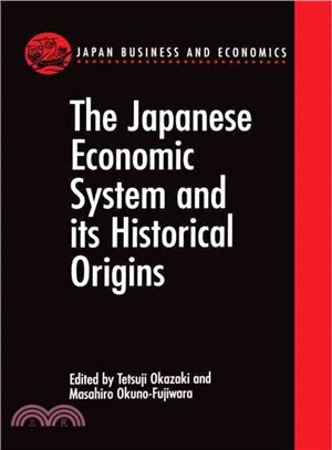 The Japanese Economic System and Its Historical Origins