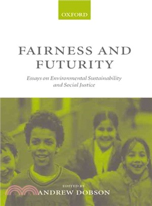 Fairness and Futurity ― Essays on Environmental Sustainability and Social Justice