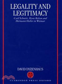 Legality and Legitimacy ― Carl Schmitt, Hans Kelsen and Hermann Heller in Weimar