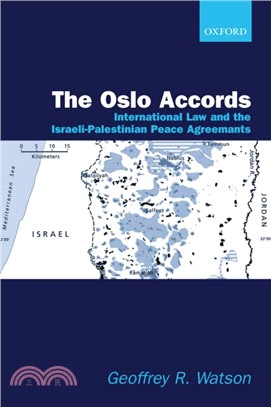 The Oslo Accords ― International Law and the Israeli-Palestinian Peace Agreements