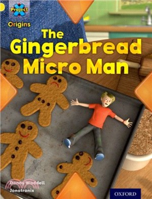 Project X Origins: Yellow Book Band, Oxford Level 3: Food: Gingerbread Micro-man