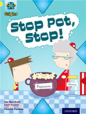 Project X Origins: Yellow Book Band, Oxford Level 3: Food: Stop Pot, Stop!