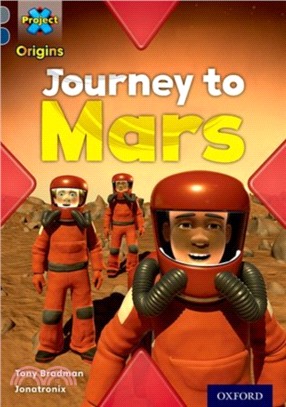 Project X Origins: Grey Book Band, Oxford Level 14: Behind the Scenes: Journey to Mars